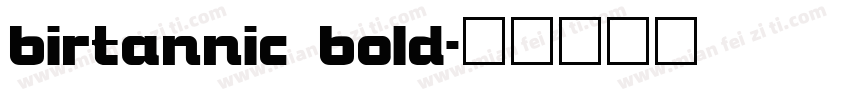 birtannic bold字体转换